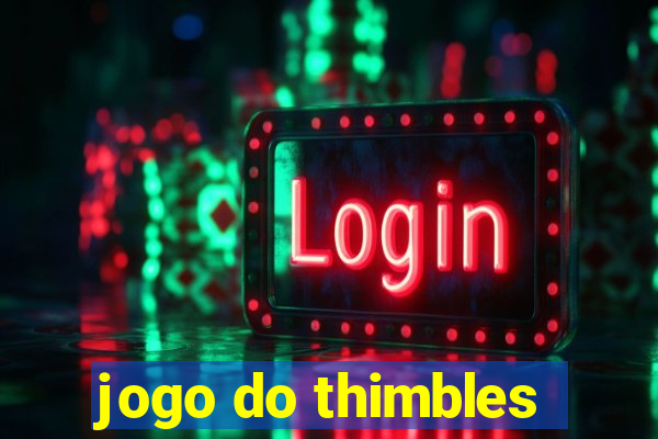 jogo do thimbles