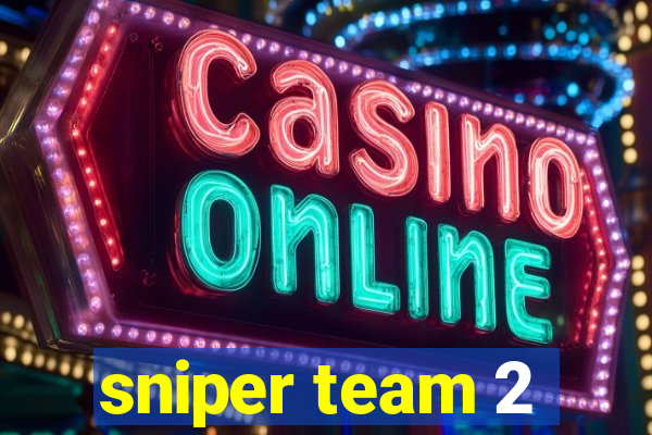 sniper team 2