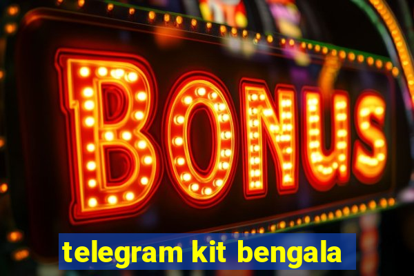 telegram kit bengala