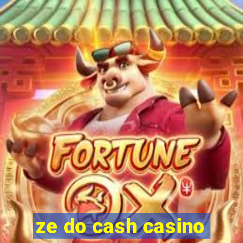 ze do cash casino