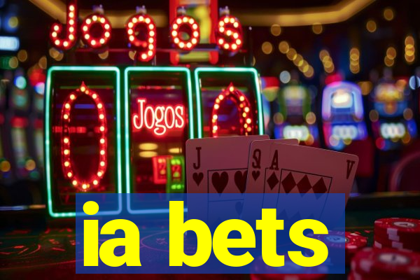 ia bets