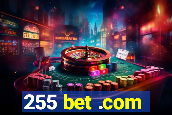 255 bet .com