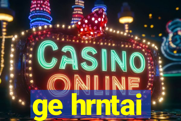 ge hrntai