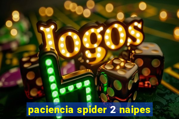 paciencia spider 2 naipes
