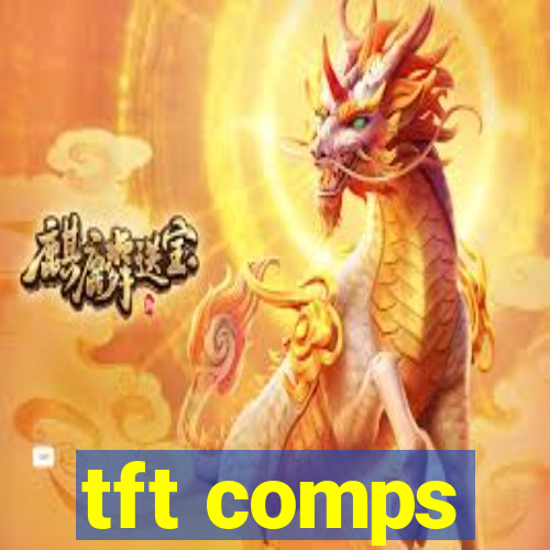 tft comps