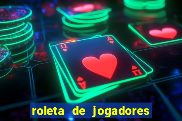 roleta de jogadores do fifa 23 roleta