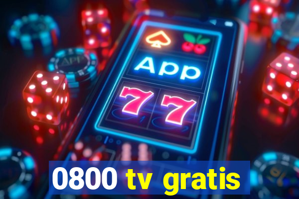 0800 tv gratis