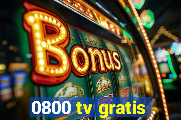0800 tv gratis