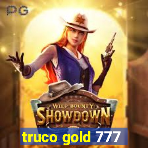 truco gold 777