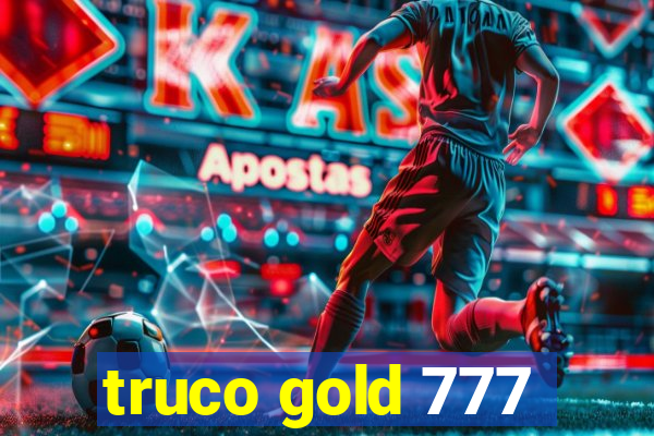 truco gold 777