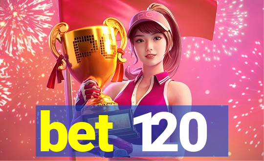 bet 120