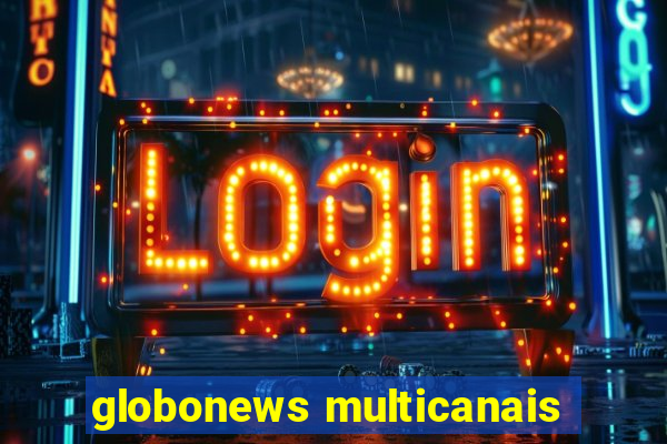 globonews multicanais