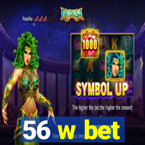 56 w bet
