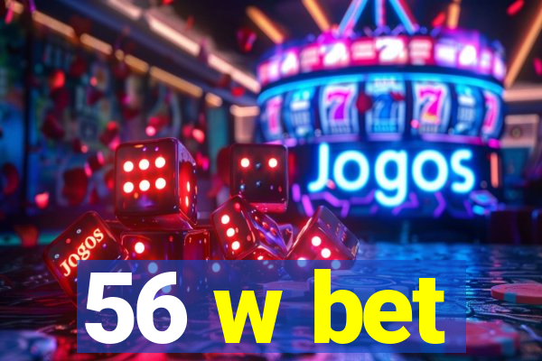 56 w bet