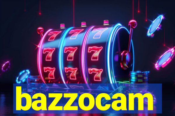 bazzocam