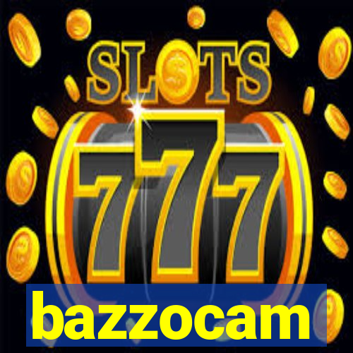 bazzocam