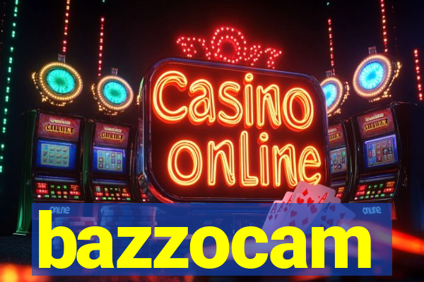 bazzocam