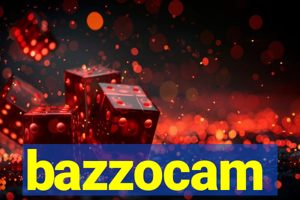 bazzocam