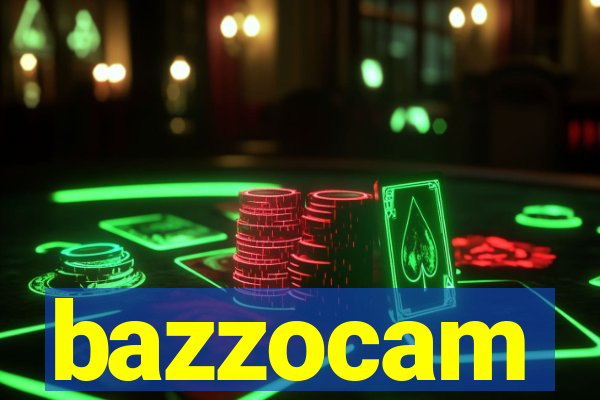 bazzocam