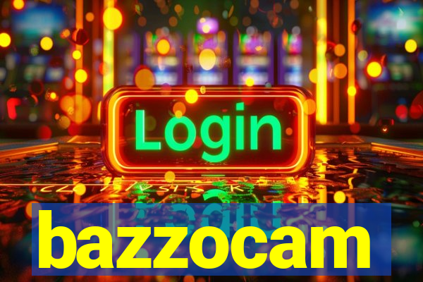 bazzocam