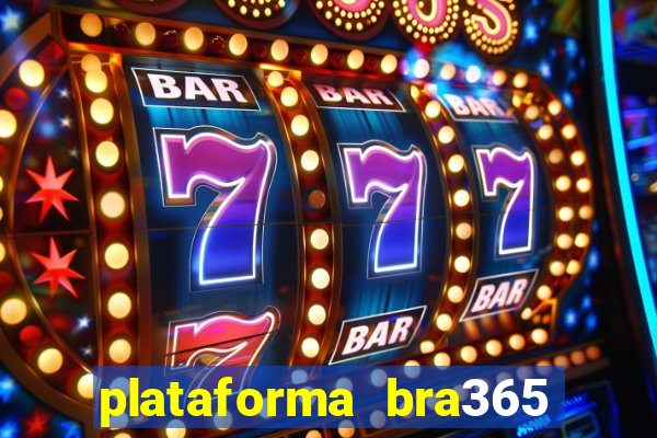 plataforma bra365 é confiável