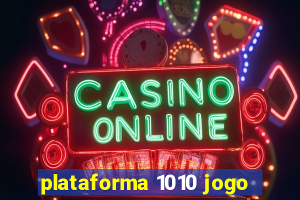 plataforma 1010 jogo