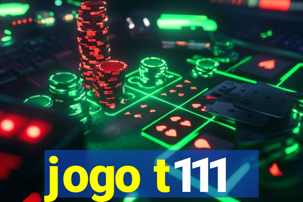 jogo t111