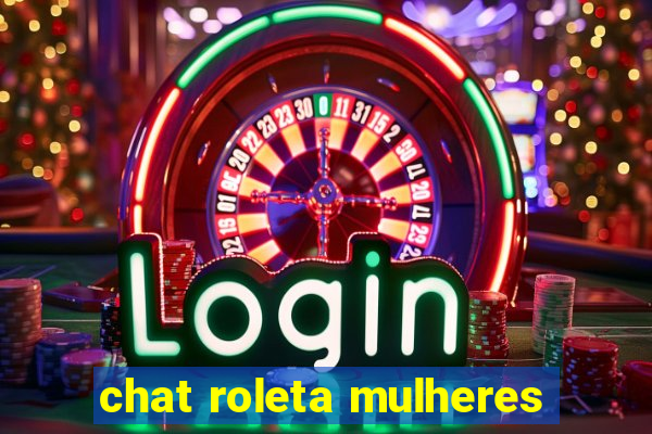 chat roleta mulheres