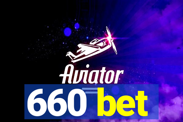 660 bet