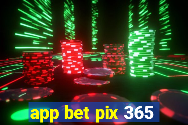 app bet pix 365
