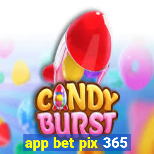 app bet pix 365
