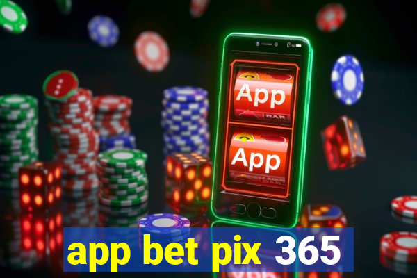 app bet pix 365