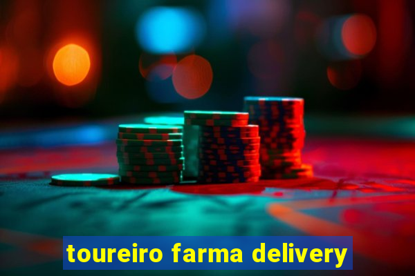 toureiro farma delivery