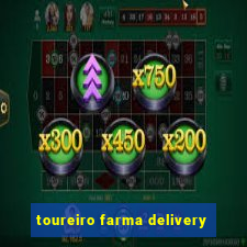 toureiro farma delivery