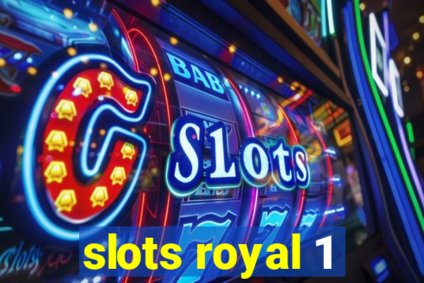 slots royal 1