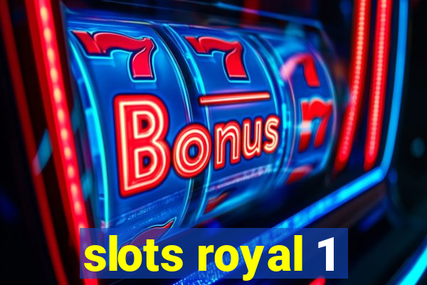 slots royal 1