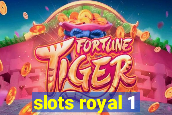 slots royal 1