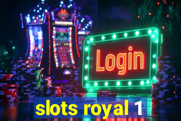 slots royal 1