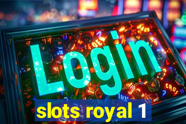 slots royal 1
