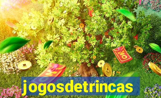 jogosdetrincas