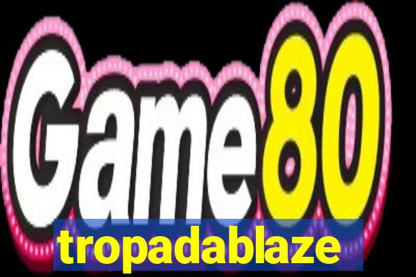 tropadablaze