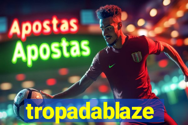 tropadablaze