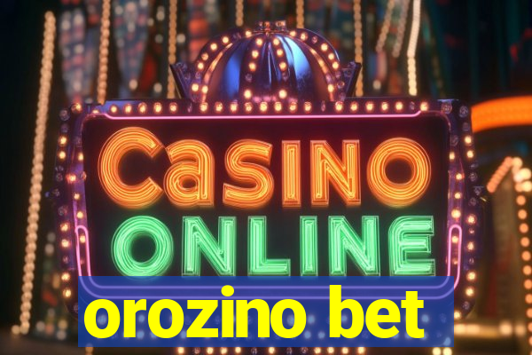 orozino bet