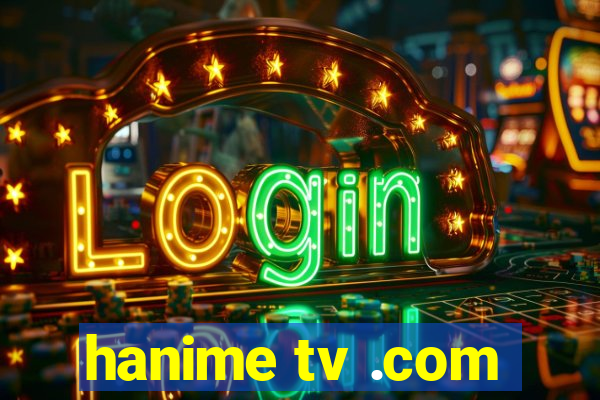 hanime tv .com