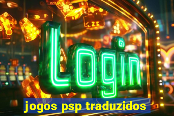 jogos psp traduzidos