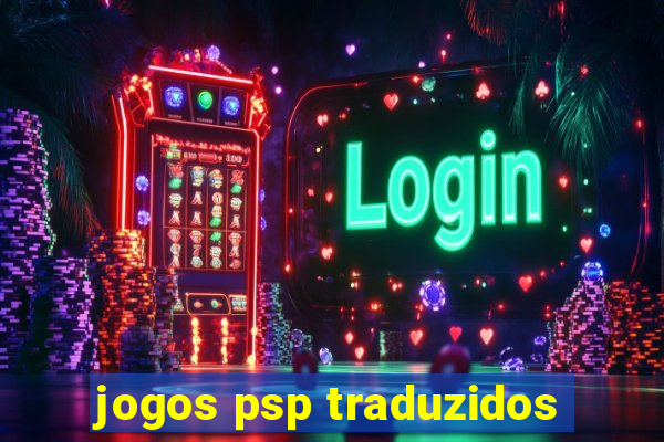 jogos psp traduzidos