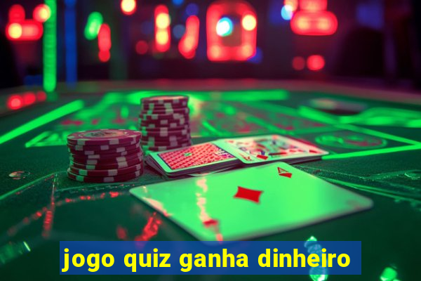 jogo quiz ganha dinheiro