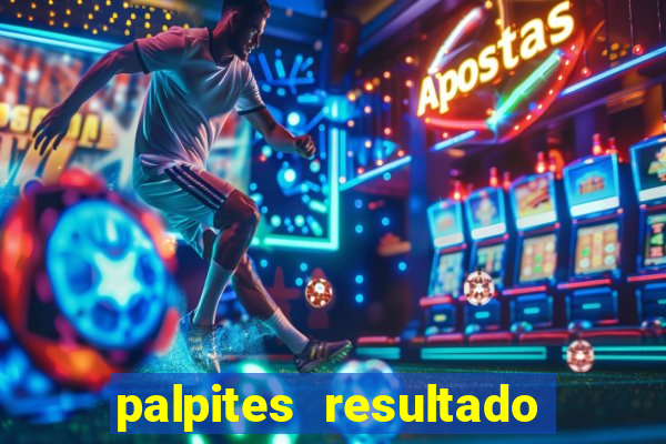palpites resultado correto jogos de hoje
