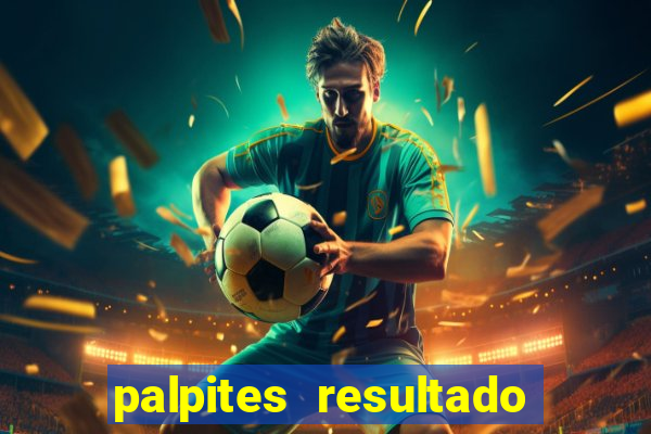 palpites resultado correto jogos de hoje