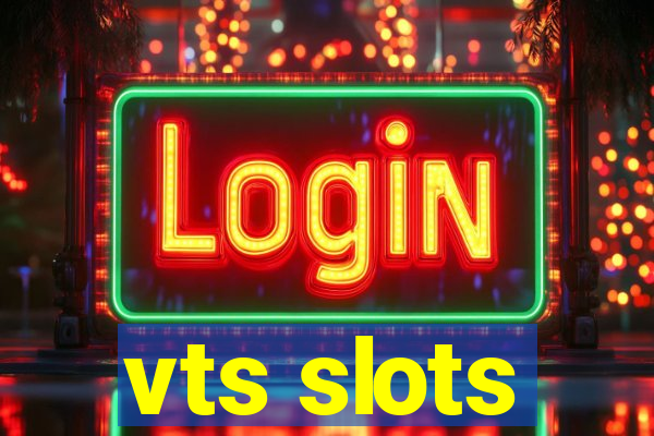 vts slots